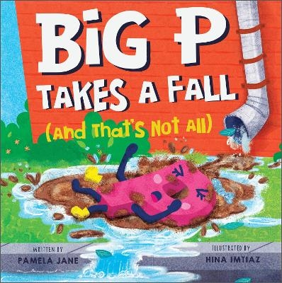 Big P Takes a Fall (and That&rsquo;s Not All) - Pamela Jane