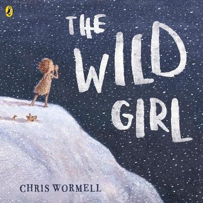 The Wild Girl - Christopher Wormell