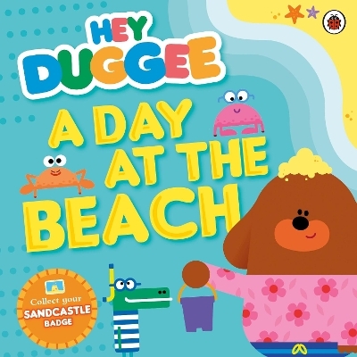 Hey Duggee: A Day at The Beach -  Hey Duggee