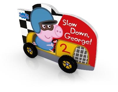 Peppa Pig: Slow Down, George! -  Peppa Pig