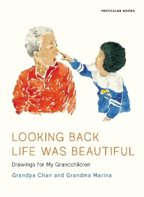 Looking Back Life Was Beautiful - Grandma Marina, Grandpa Chan