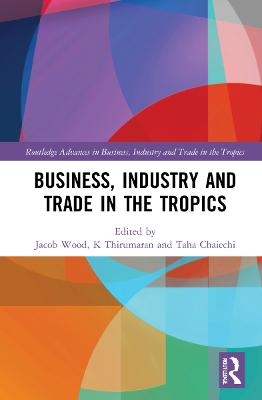 Business, Industry, and Trade in the Tropics - 