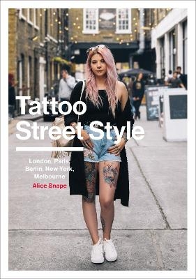 Tattoo Street Style - Alice Snape