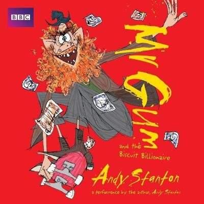 Mr Gum and the Biscuit Billionaire: Children&rsquo;s Audio Book - Andy Stanton