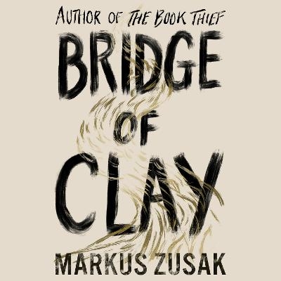 Bridge of Clay - Markus Zusak