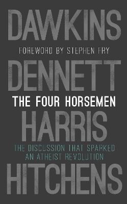 The Four Horsemen - Richard Dawkins, Sam Harris, Daniel C. Dennett, Christopher Hitchens