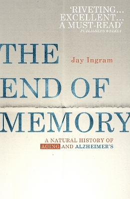 The End of Memory - Jay Ingram