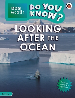 Do You Know? Level 4 &ndash; BBC Earth Looking After the Ocean -  Ladybird