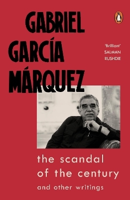 The Scandal of the Century - Gabriel Garc&iacute;a M&aacute;rquez
