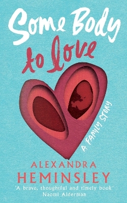 Some Body to Love - Alexandra Heminsley