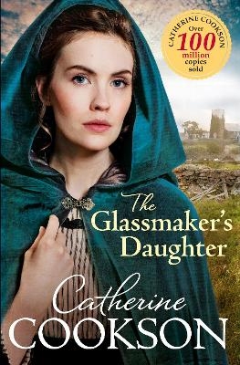 The Glassmaker&rsquo;s Daughter - Catherine Cookson