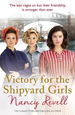 Victory for the Shipyard Girls - Nancy Revell