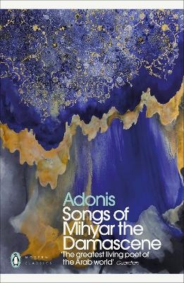 Songs of Mihyar the Damascene -  Adonis