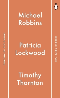 Penguin Modern Poets 2 - Michael Robbins, Patricia Lockwood, Timothy Thornton