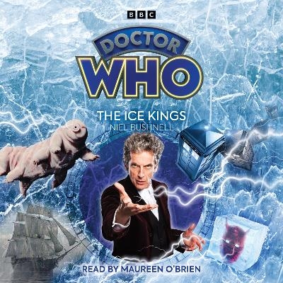 Doctor Who: The Ice Kings - Niel Bushnell