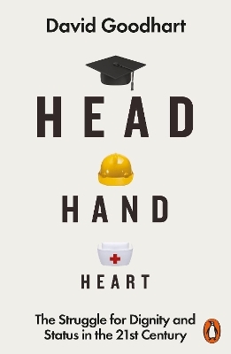 Head Hand Heart - David Goodhart