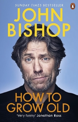 How to Grow Old - John Bishop