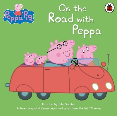 Peppa Pig: On the Road with Peppa -  Peppa Pig