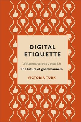 Digital Etiquette - Victoria Turk