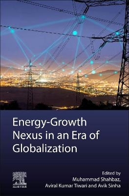 Energy-Growth Nexus in an Era of Globalization