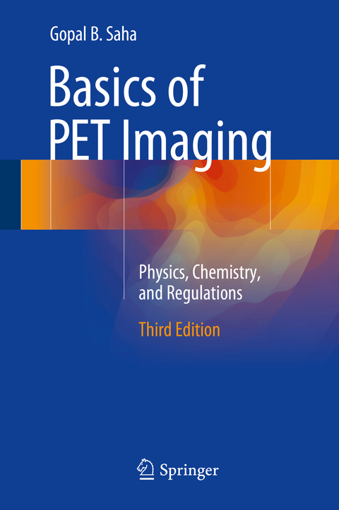 Basics of PET Imaging -  Gopal B. Saha,  Phd