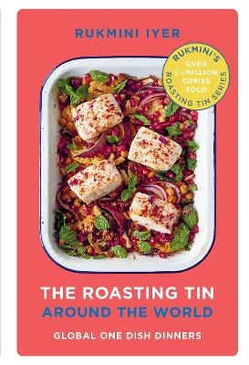 The Roasting Tin Around the World - Rukmini Iyer
