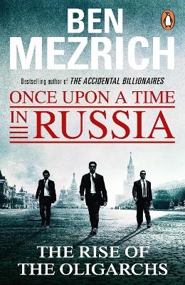 Once Upon a Time in Russia - Ben Mezrich