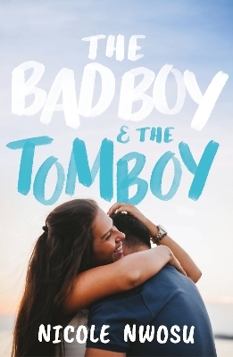 The Bad Boy and the Tomboy - Nicole Nwosu