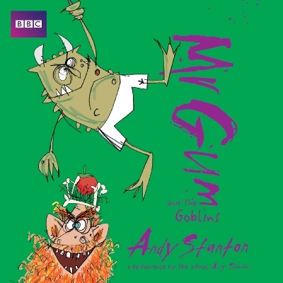 Mr Gum and the Goblins: Children&rsquo;s Audio Book - Andy Stanton