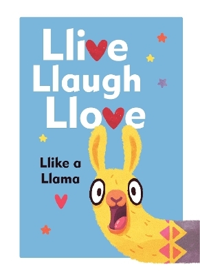 Llive, Llaugh, Llove: Llike a Llama - Alena Tkach
