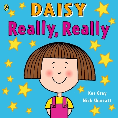 Daisy: Really, Really - Kes Gray, Nick Sharratt