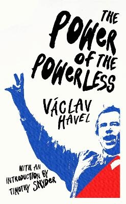 The Power of the Powerless - V&aacute;clav Havel
