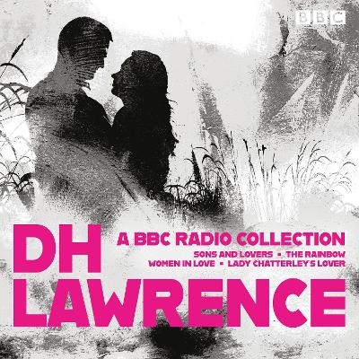 D. H. Lawrence: A BBC Radio Collection - D.H. Lawrence