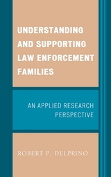 Understanding and Supporting Law Enforcement Families -  Robert P. Delprino