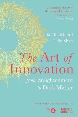 The Art of Innovation - Ian Blatchford, Tilly Blyth
