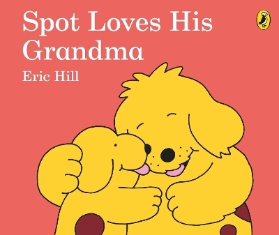 Spot Loves His Grandma - Eric Hill