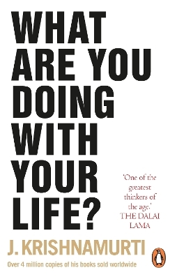 What Are You Doing With Your Life? - J. Krishnamurti