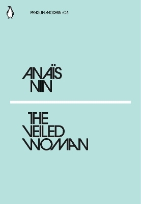 The Veiled Woman - Ana&iuml;s Nin