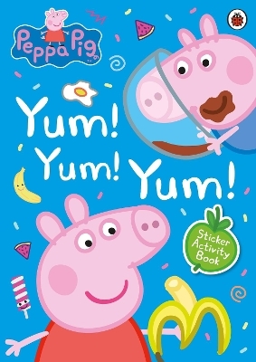 Peppa Pig: Yum! Yum! Yum! Sticker Activity Book -  Peppa Pig