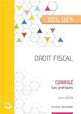Droit fiscal, DCG UE4 : corrigé, cas pratiques