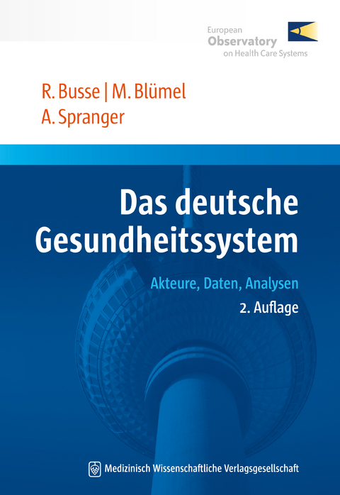 Das deutsche Gesundheitssystem - Reinhard Busse, Miriam Bl&uuml;mel, Anne Spranger