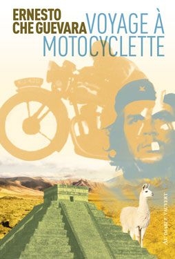 Voyage &agrave; motocyclette - Ernesto Che Guevara