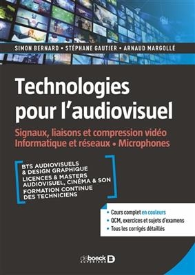 Technologies pour l'audiovisuel. Vol. 1. Signaux, liaisons et compression vid&eacute;o, informatique et r&eacute;seaux, microphones... - A. Bernard Margolle  S.