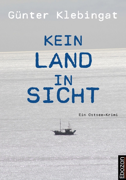 Kein Land in Sicht - G&uuml;nter Klebingat
