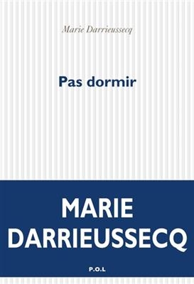 Pas dormir - Marie Darrieussecq