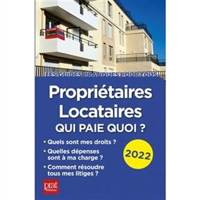 Propri&eacute;taires, locataires : qui paie quoi ? : 2022 -  Gendrey Patricia