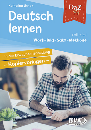 DaZ Fit: Deutsch lernen mit der Wort-Bild-Satz-Methode in der Erwachsenenbildung – Kopiervorlagen