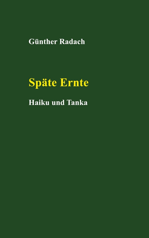 Sp&auml;te Ernte - G&uuml;nther Radach
