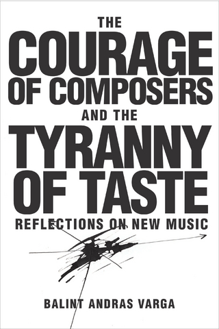 Courage of Composers and the Tyranny of Taste