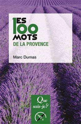 Les 100 mots de la Provence - Marc Dumas